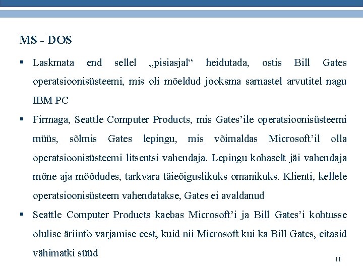 MS - DOS § Laskmata end sellel „pisiasjal“ heidutada, ostis Bill Gates operatsioonisüsteemi, mis