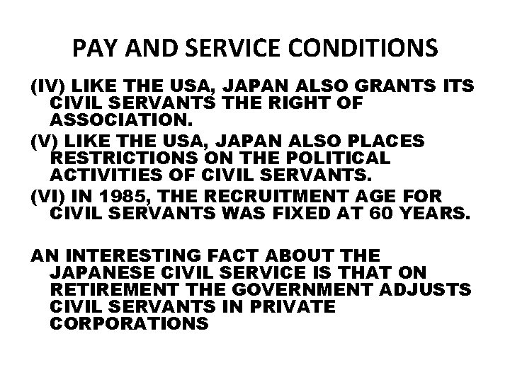 PAY AND SERVICE CONDITIONS (IV) LIKE THE USA, JAPAN ALSO GRANTS ITS CIVIL SERVANTS