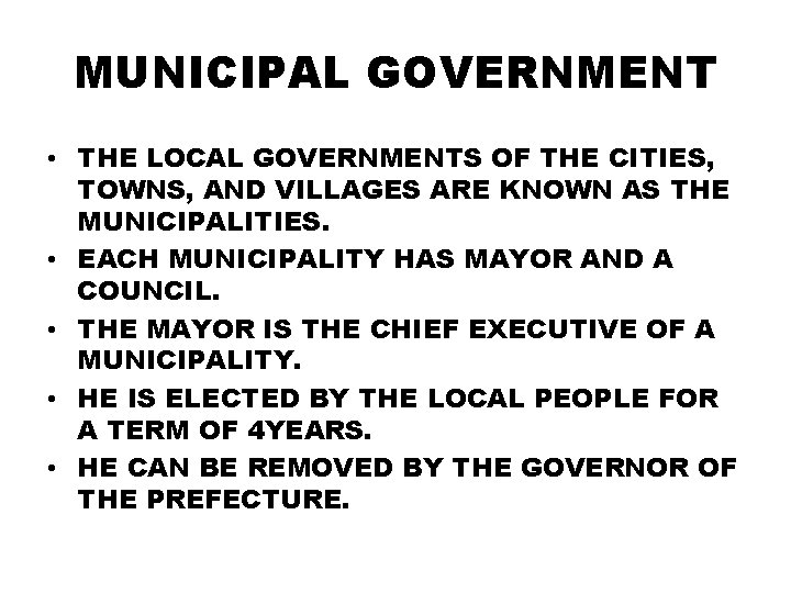 MUNICIPAL GOVERNMENT • THE LOCAL GOVERNMENTS OF THE CITIES, TOWNS, AND VILLAGES ARE KNOWN