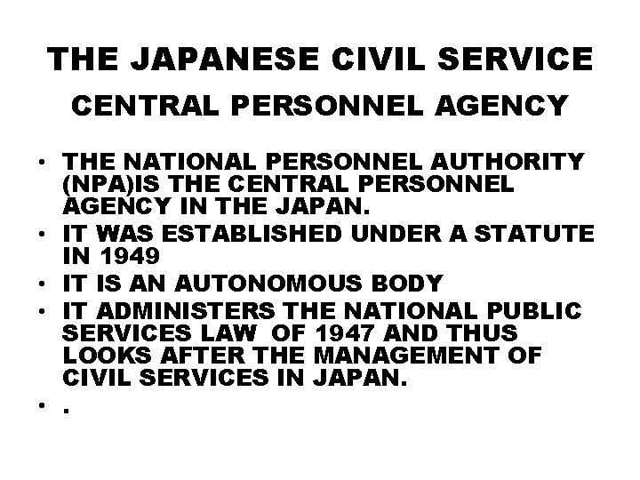 THE JAPANESE CIVIL SERVICE CENTRAL PERSONNEL AGENCY • THE NATIONAL PERSONNEL AUTHORITY (NPA)IS THE