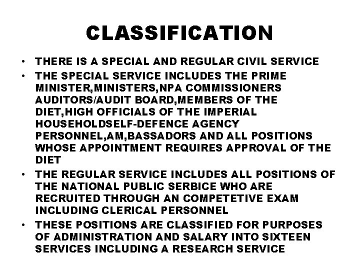 CLASSIFICATION • THERE IS A SPECIAL AND REGULAR CIVIL SERVICE • THE SPECIAL SERVICE