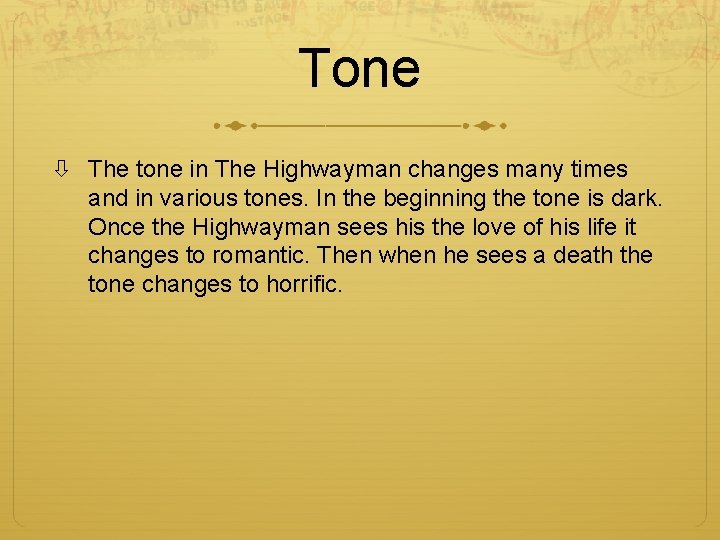 Tone The tone in The Highwayman changes many times and in various tones. In