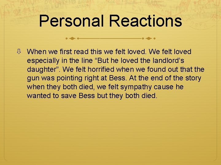 Personal Reactions When we first read this we felt loved. We felt loved especially