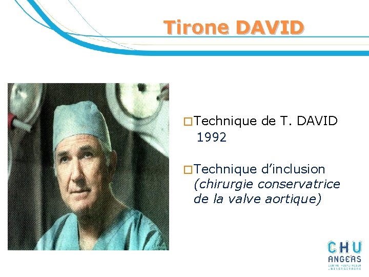 Tirone DAVID � Technique de T. DAVID 1992 � Technique d’inclusion (chirurgie conservatrice de