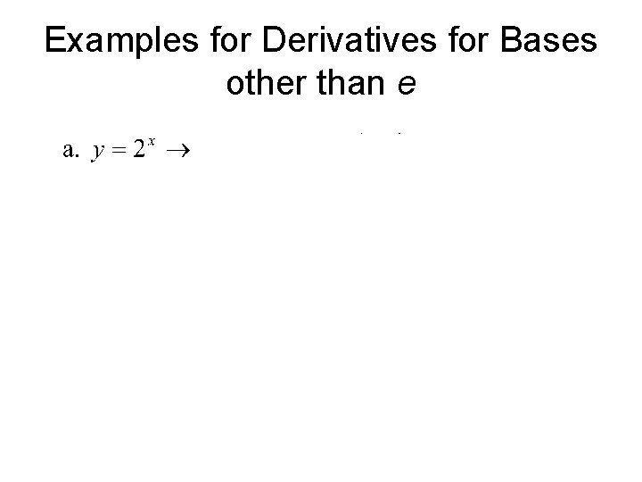 Examples for Derivatives for Bases other than e 