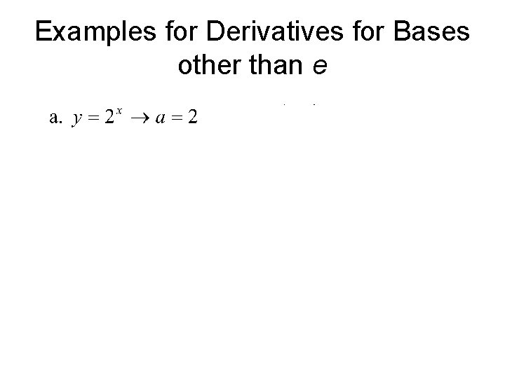 Examples for Derivatives for Bases other than e 
