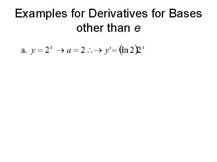 Examples for Derivatives for Bases other than e 