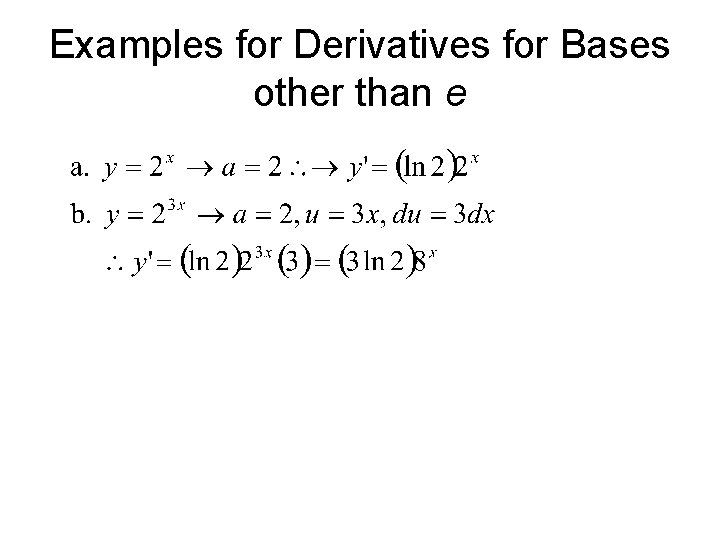 Examples for Derivatives for Bases other than e 
