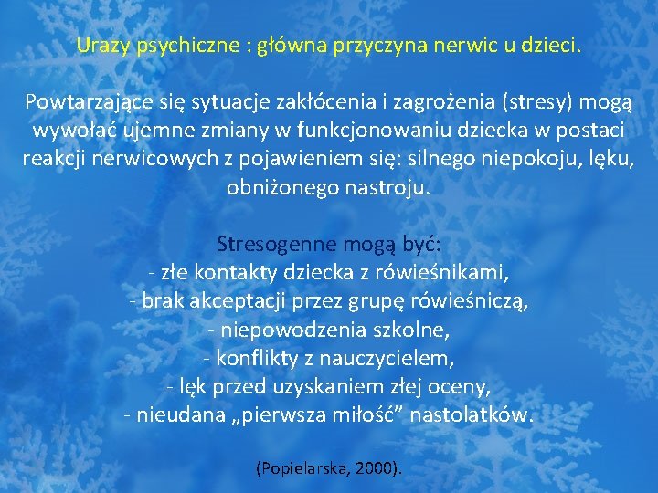 Urazy psychiczne : główna przyczyna nerwic u dzieci. Powtarzające się sytuacje zakłócenia i zagrożenia