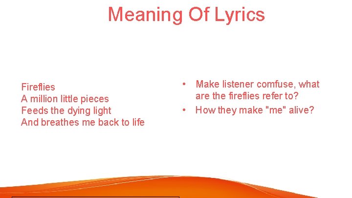 Meaning Of Lyrics Fireflies A million little pieces Feeds the dying light And breathes