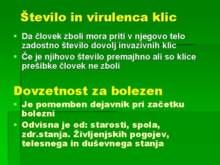 Število in virulenca klic § Da človek zboli mora priti v njegovo telo zadostno