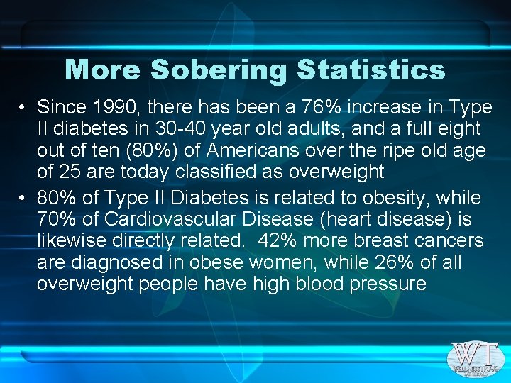More Sobering Statistics • Since 1990, there has been a 76% increase in Type