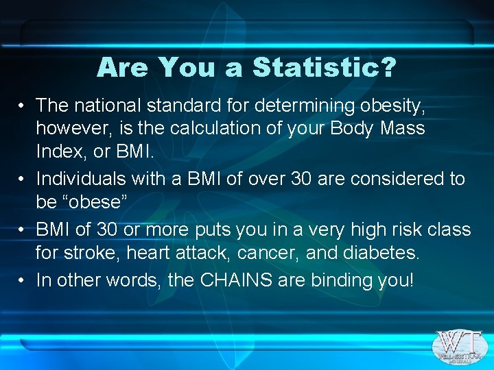 Are You a Statistic? • The national standard for determining obesity, however, is the