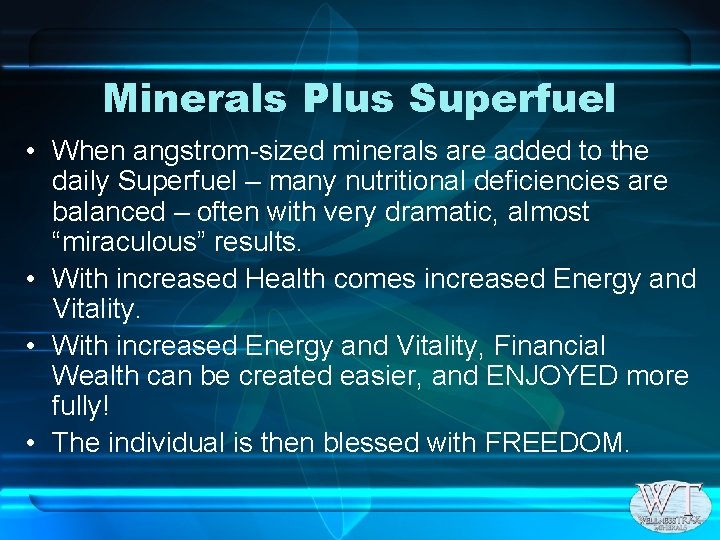 Minerals Plus Superfuel • When angstrom-sized minerals are added to the daily Superfuel –