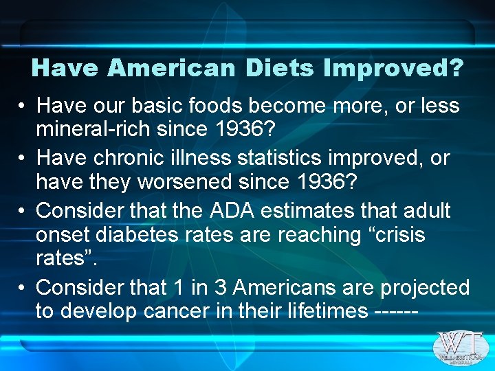 Have American Diets Improved? • Have our basic foods become more, or less mineral-rich