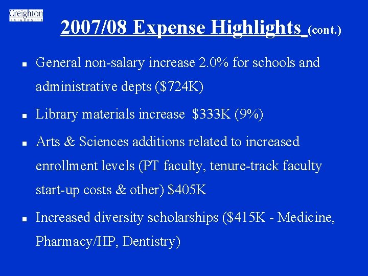 2007/08 Expense Highlights n (cont. ) General non-salary increase 2. 0% for schools and 2007/08 Expense Highlights n (cont. ) General non-salary increase 2. 0% for schools and