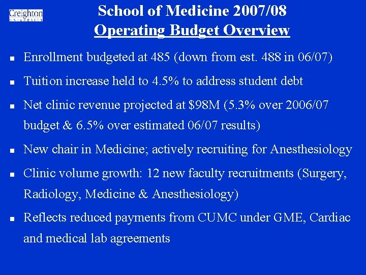 School of Medicine 2007/08 Operating Budget Overview n Enrollment budgeted at 485 (down from School of Medicine 2007/08 Operating Budget Overview n Enrollment budgeted at 485 (down from