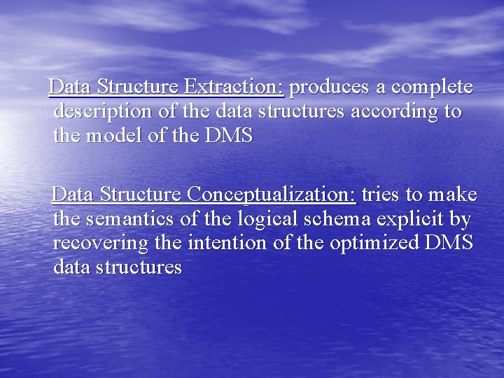 Data Structure Extraction: produces a complete description of the data structures according to the