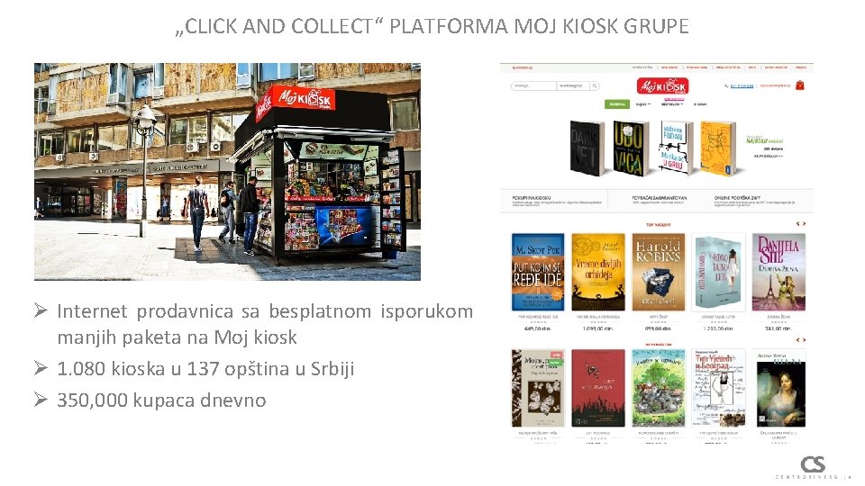 „CLICK AND COLLECT“ PLATFORMA MOJ KIOSK GRUPE Ø Internet prodavnica sa besplatnom isporukom manjih