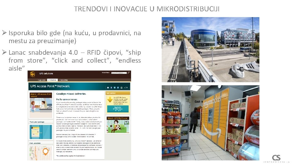 TRENDOVI I INOVACIJE U MIKRODISTRIBUCIJI Ø Isporuka bilo gde (na kuću, u prodavnici, na