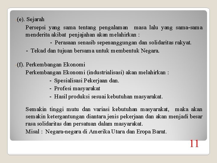-(e). Sejarah Persepsi yang sama tentang pengalaman masa lalu yang sama-sama menderita akibat penjajahan