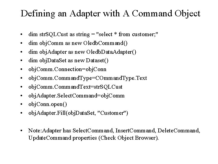 Defining an Adapter with A Command Object • • • dim str. SQLCust as