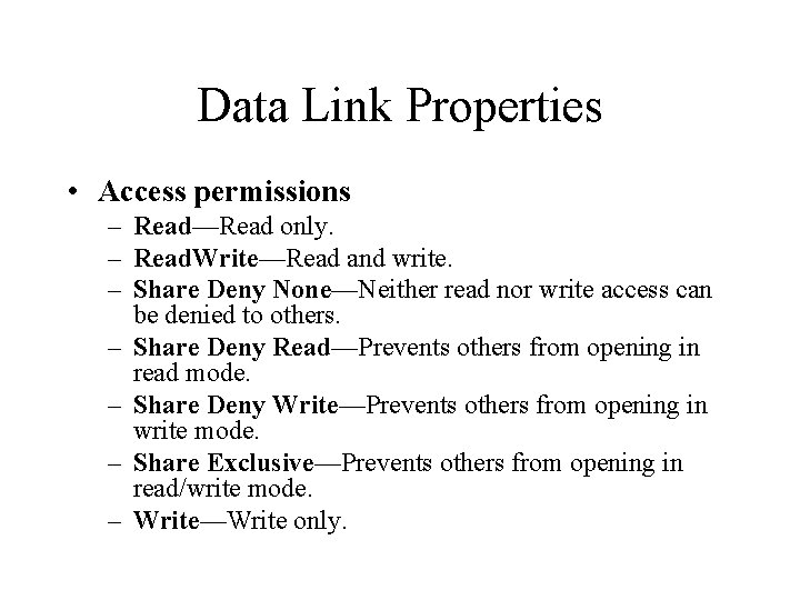 Data Link Properties • Access permissions – Read—Read only. – Read. Write—Read and write.
