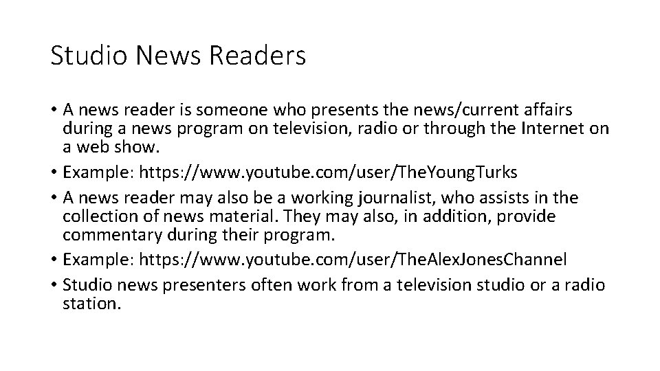Studio News Readers • A news reader is someone who presents the news/current affairs