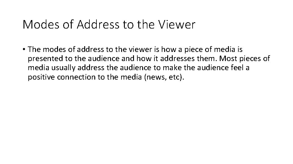 Modes of Address to the Viewer • The modes of address to the viewer