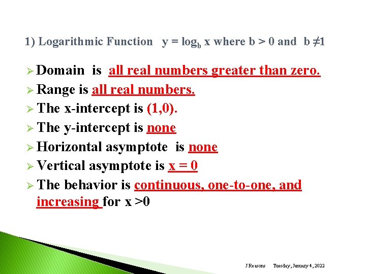 1) Logarithmic Function y = logb x where b > 0 and b ≠