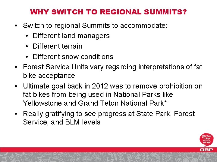 WHY SWITCH TO REGIONAL SUMMITS? • Switch to regional Summits to accommodate: • Different