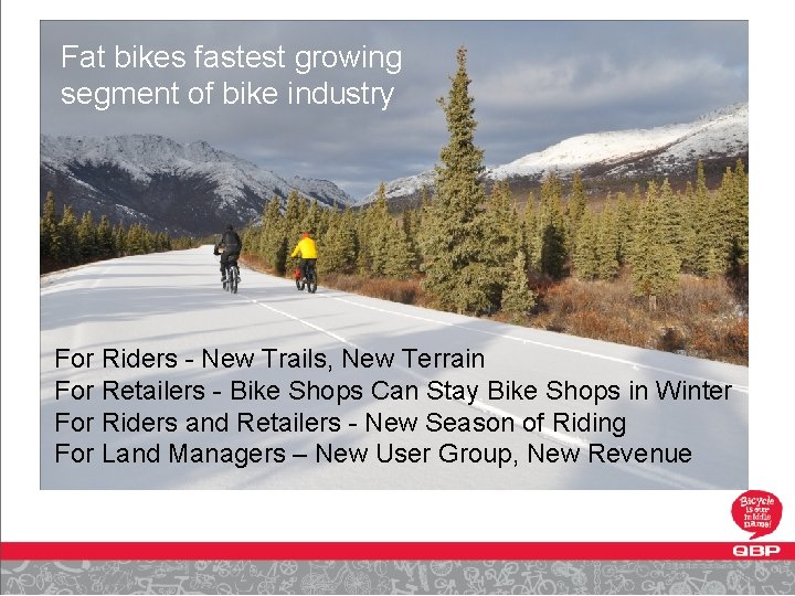 Fat bikes fastest growing segment of bike industry For Riders - New Trails, New