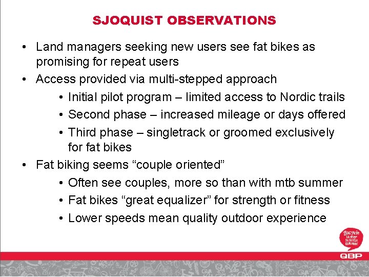 SJOQUIST OBSERVATIONS • Land managers seeking new users see fat bikes as promising for