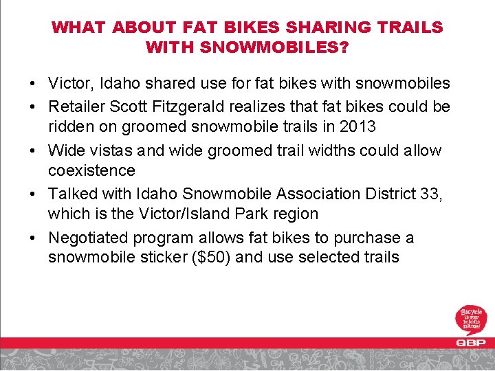 WHAT ABOUT FAT BIKES SHARING TRAILS WITH SNOWMOBILES? • Victor, Idaho shared use for