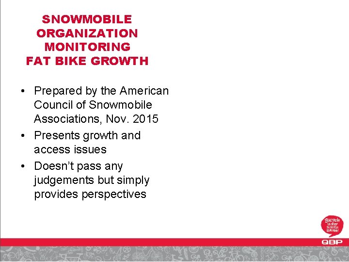 SNOWMOBILE ORGANIZATION MONITORING FAT BIKE GROWTH • Prepared by the American Council of Snowmobile