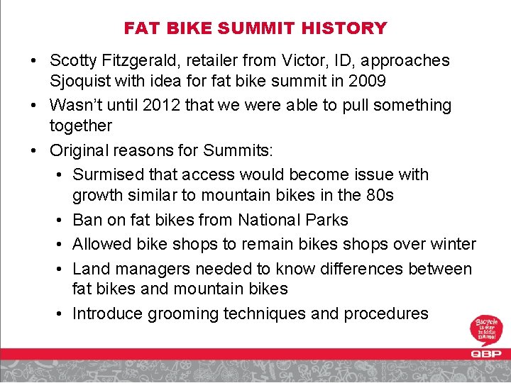 FAT BIKE SUMMIT HISTORY • Scotty Fitzgerald, retailer from Victor, ID, approaches Sjoquist with