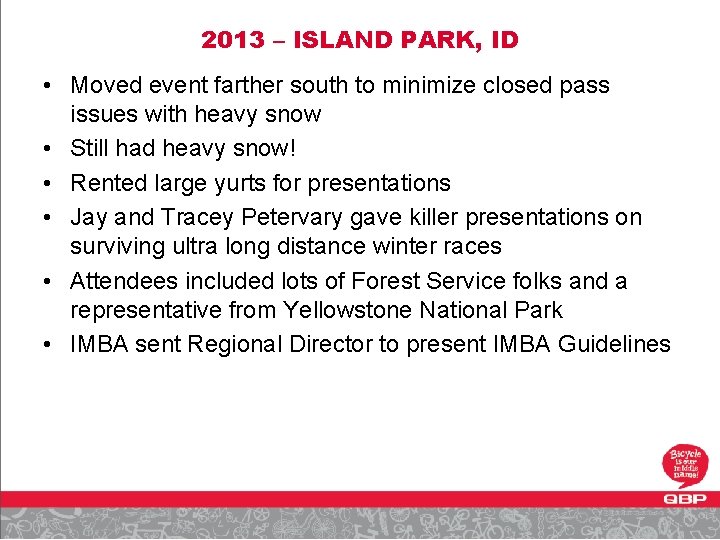 2013 – ISLAND PARK, ID • Moved event farther south to minimize closed pass