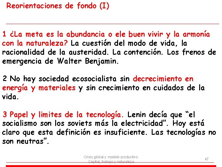 Reorientaciones de fondo (I) 1 ¿La meta es la abundancia o ele buen vivir