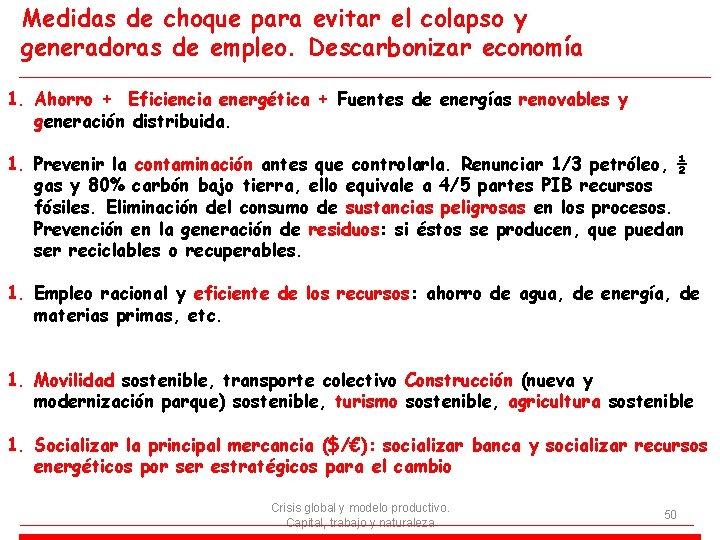 Medidas de choque para evitar el colapso y generadoras de empleo. Descarbonizar economía 1.