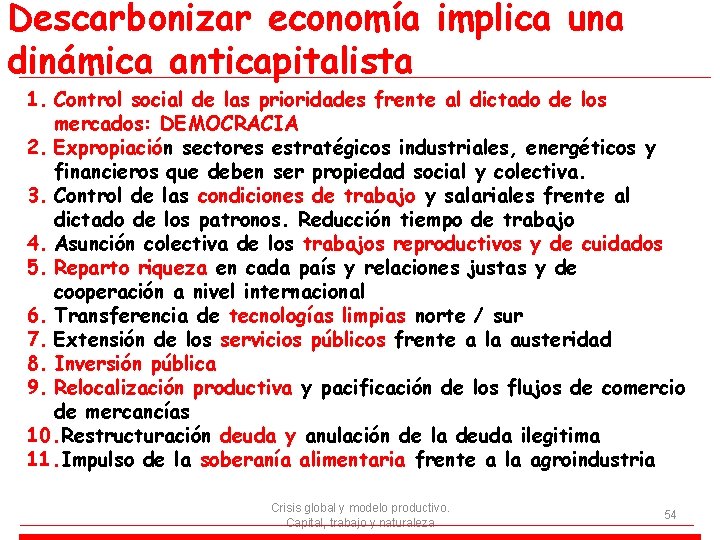 Descarbonizar economía implica una dinámica anticapitalista 1. Control social de las prioridades frente al