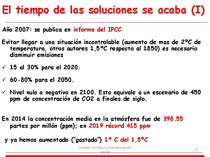 El tiempo de las soluciones se acaba (I) Año 2007: se publica en informe