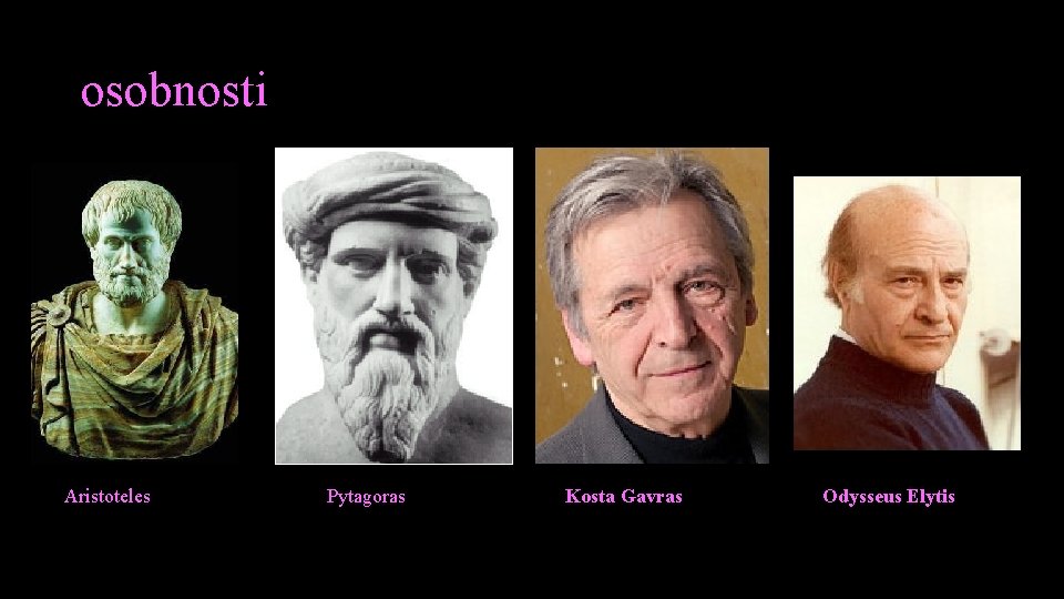 osobnosti Aristoteles Pytagoras Kosta Gavras Odysseus Elytis 