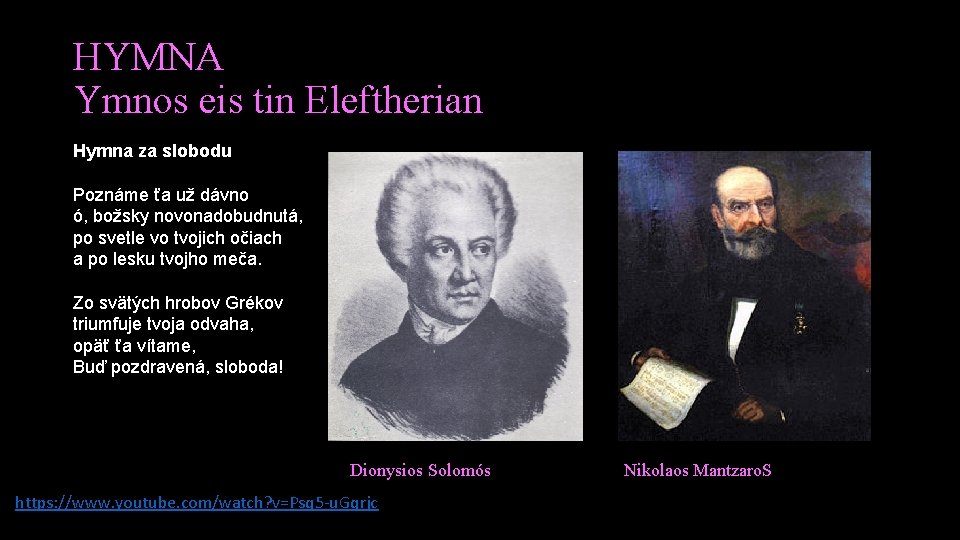 HYMNA Ymnos eis tin Eleftherian Hymna za slobodu Poznáme ťa už dávno ó, božsky