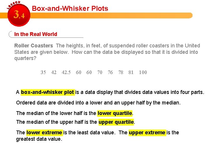 3. 4 Box-and-Whisker Plots In the Real World Roller Coasters The heights, in feet,