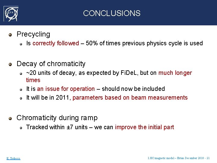 CONCLUSIONS Precycling Is correctly followed – 50% of times previous physics cycle is used