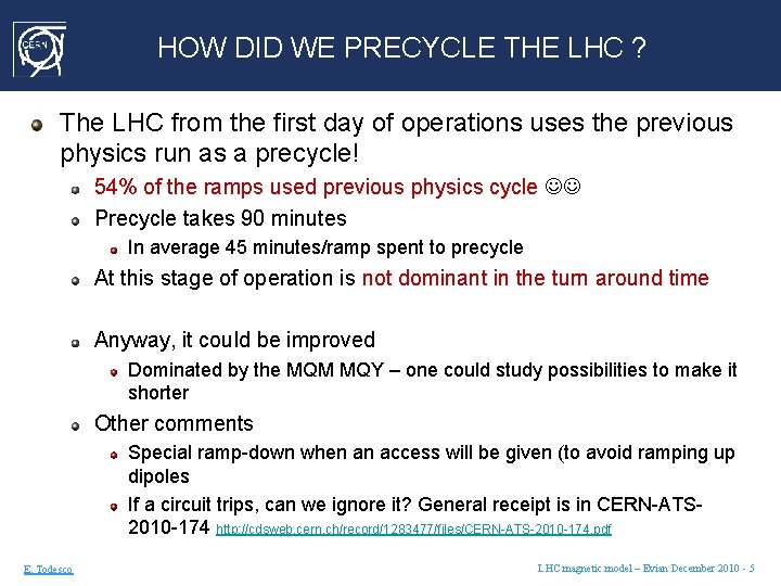 HOW DID WE PRECYCLE THE LHC ? The LHC from the first day of