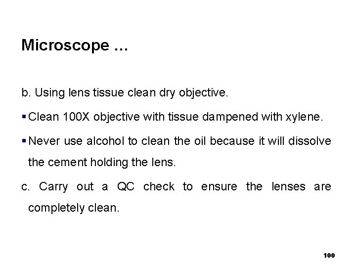 Microscope … b. Using lens tissue clean dry objective. § Clean 100 X objective