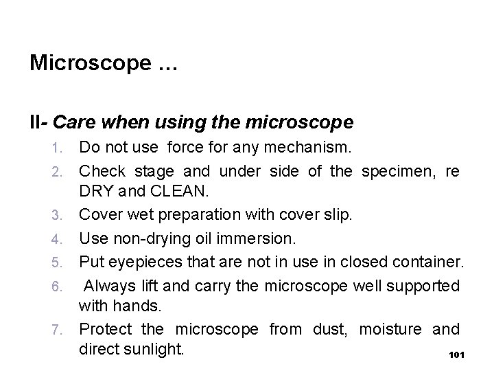 Microscope … II- Care when using the microscope 1. 2. 3. 4. 5. 6.