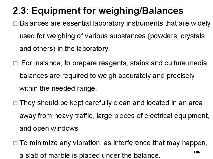 2. 3: Equipment for weighing/Balances ¨ Balances are essential laboratory instruments that are widely