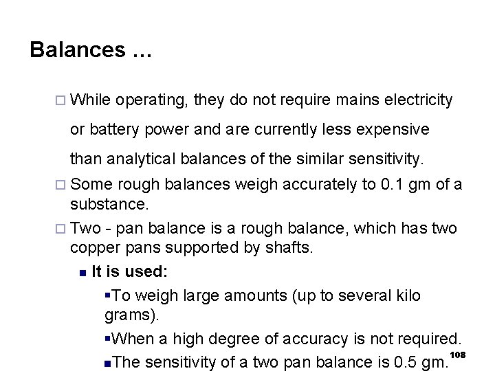 Balances … ¨ While operating, they do not require mains electricity or battery power